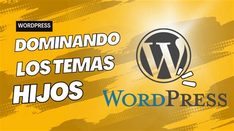 Cómo crear un tema hijo en wordpress desde cero y sin plugins 2023