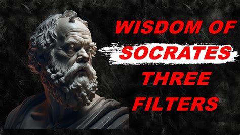 The Wise Story From The Life Of Socrates Three Filters Of Socrates