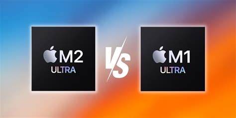 M2 Ultra Vs. M1 Ultra: Apple's Most Powerful Mac Chips, Compared