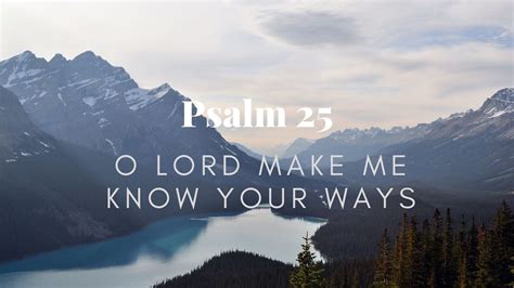 Psalm O Lord Make Me Know Your Ways Youtube