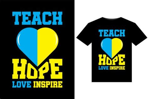 Teach Hope Love Inspire T Shirts Design Graphic By Tanvir Enayet