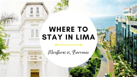 Where To Stay In Lima Peru Miraflores Vs Barranco THE LIMA GOURMET