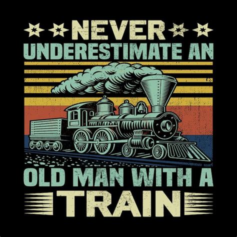 Nunca Subestime Um Velho Uma Camiseta De Trem Camiseta De Trem