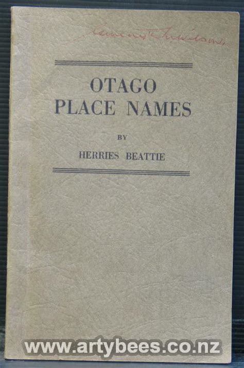 Otago Place Names as Bestowed By the Pakeha and Jotted Down By Herries ...