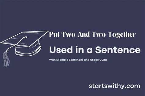 Put Two And Two Together In A Sentence Examples 21 Ways To Use Put Two