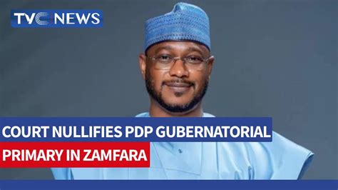 Court Nullifies Zamfara Pdp Governorship Primary Orders Fresh Election Youtube