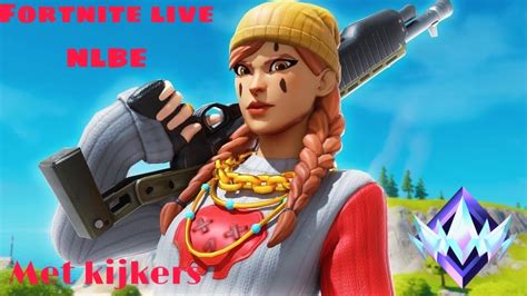 Fortnite Live Nl Met Kijkers Ranked Unreal Grind Nl Be Avond Stream