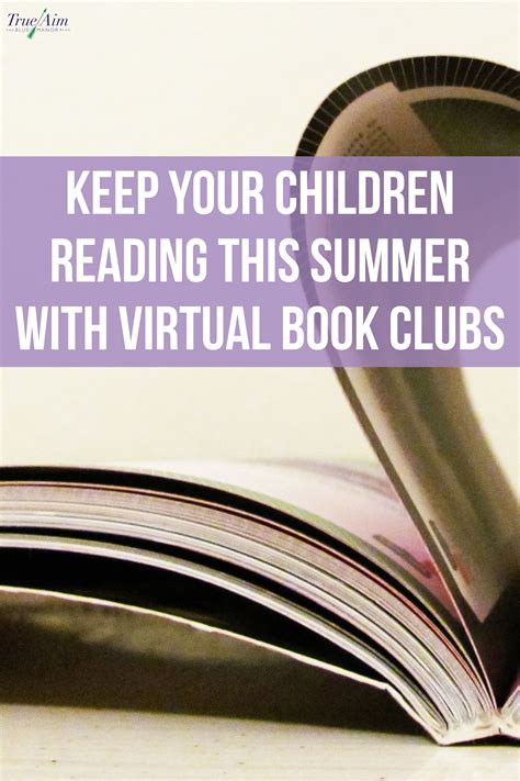 Keep Your Children Reading This Summer With Virtual Book Clubs True