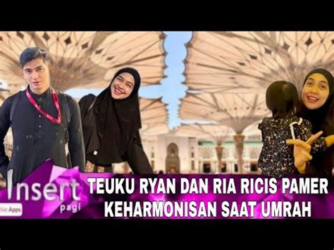 HARI INI TEUKU RYAN PAMER KEHARMONISAN DENGAN RICIS DITENGAH ISSU