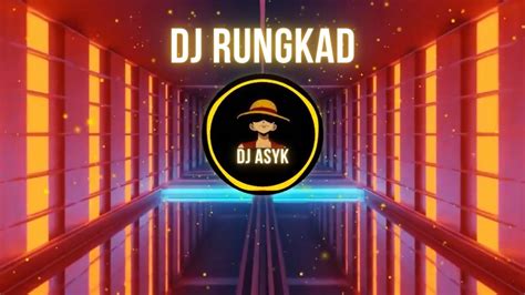 DJ FYP VIRAL TIK TOK DJ RUNGKAD ENTEK ENTEKAN DJ TERBARU 2023 YouTube