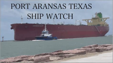 Port Aransas Texas South Jetty Ship Watch Youtube