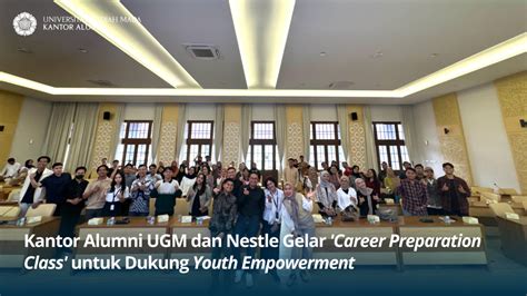 Kantor Alumni UGM dan Nestlé Gelar Career Preparation Class untuk