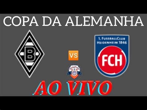 Borussia M Nchengladbach X Heidenheim Ao Vivo Copa Da Alemanha