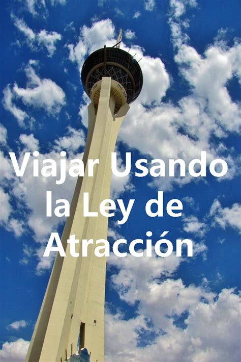 Como Viajar Usando La Ley De Atracci N Consejos Para Viajes Ley De