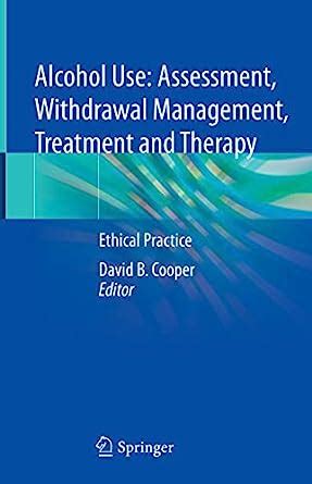 Alcohol Use Assessment Withdrawal Management Treatment And Therapy