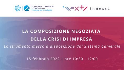 “la Composizione Negoziata Della Crisi Di Impresa” Webinar Con Cciaa Como Lecco