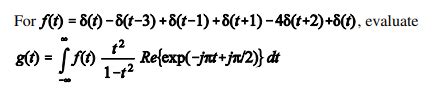 Solved For f(t)=δ(t)−δ(t−3)+δ(t−1)+δ(t+1)−4δ(t+2)+δ(t) | Chegg.com