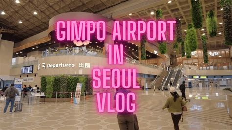 Gimpo Airport To Japan Vlog Korean Air Youtube