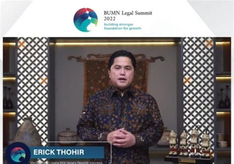 Kementerian Bumn Gelar Bumn Legal Summit 2022 Bangun Fondasi Hukum