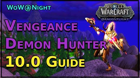 Vengeance Demon Hunter Guide 100 Dragonflight Pre Patch Youtube