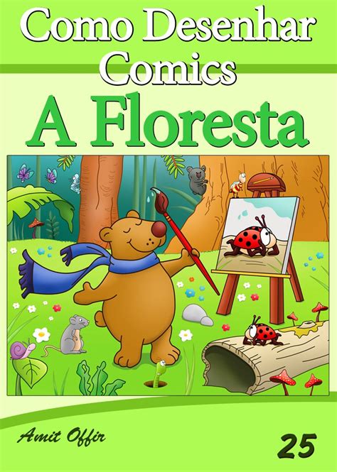 Como Desenhar Comics A Floresta Livros Infantis Livro 25 EBook