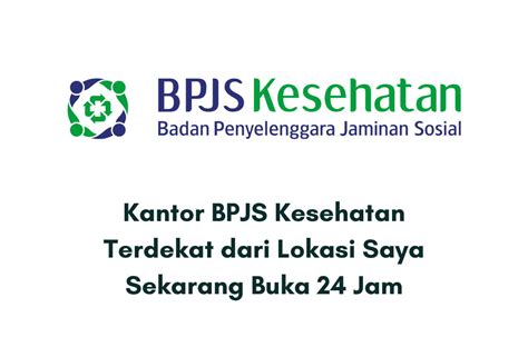 Kantor Bpjs Kesehatan Terdekat Homecare24