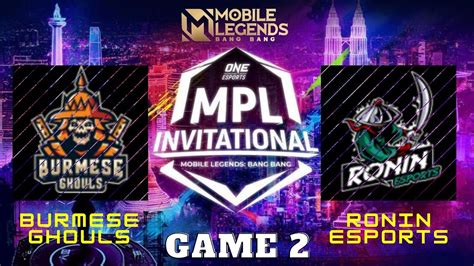 Burmese Ghouls Vs Ronin Esports Game Mobile Legends Mpl