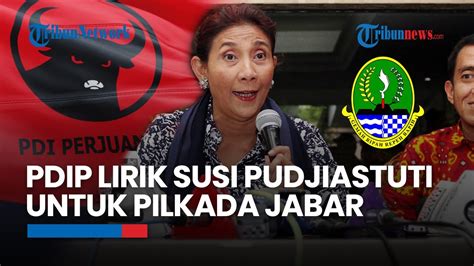 Pdip Lirik Susi Pudjiastuti Untuk Diusung Di Pilkada Jawa Barat