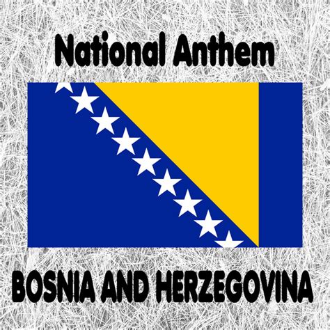 Bosnia and Herzegovina Državna Himna Bosne i Hercegovine Bosnian