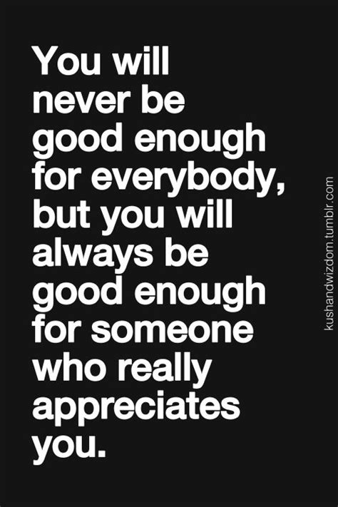 Never Being Good Enough Quotes QuotesGram