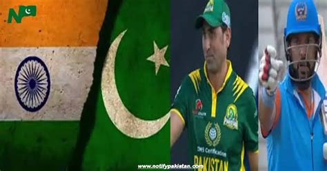 World Championship Of Legends 2024 Final Pakistan Vs India Clash Today Notify Pakistan