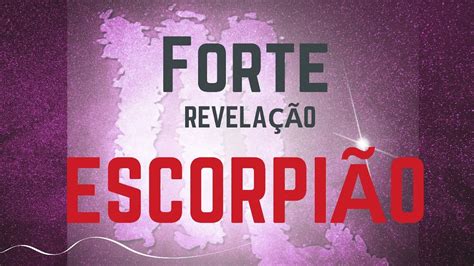 ESCORPIÃO FORTE REVELAÇÃO ESPIRITUAL VOCÊ PRECISA SABER YouTube