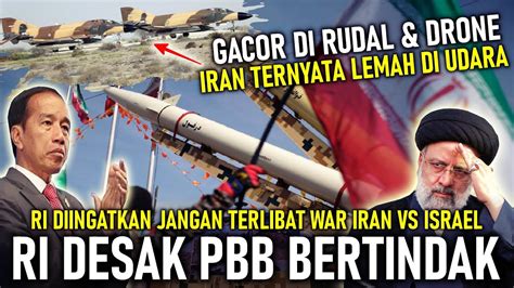 Kekuatan Iran Gahar Di Rudal Lemah Di Udara Ri Diingatkan Tak Ikut