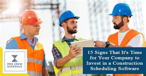 15 Signs That Its Time For Your Company To Invest In A Construction Scheduling Software Pro