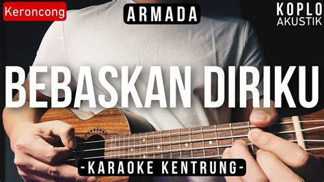 Bebaskan Diriku Armada Karaoke Kentrung Bass Youtube