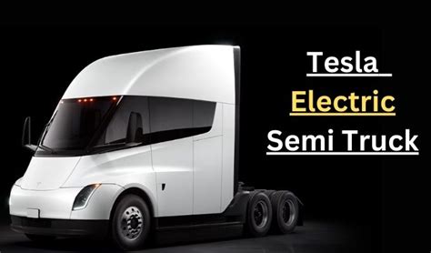 2024 Tesla Build Electric Semi Truck Tesla Plans To Manufacture Its