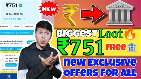 Biggest Loot 751 Cashback For All Instant Loot Offer Today Best