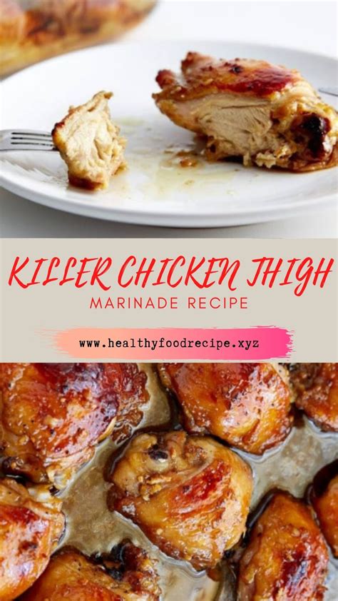 Killer Chicken Thigh Marinade Recipe Healthy Food Recipe