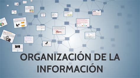 OrganizaciÓn De La InformaciÓn By On Prezi