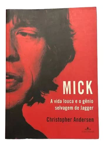 Livro A Vida Louca E O G Nio Selvagem De Mick Jagger Parcelamento Sem