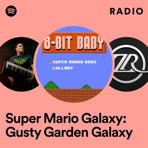 Super Mario Galaxy Gusty Garden Galaxy Radio Playlist By Spotify