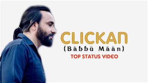 Babbu Maan New Song Sanu Ni Clickan Paindi Yan Babbu Maan Top New Song