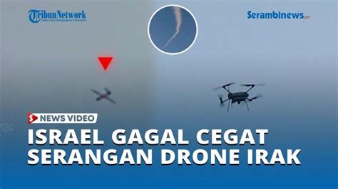 VIDEO 3 Hari Berturut Turut Israel Gagal Cegat Serangan Drone Irak