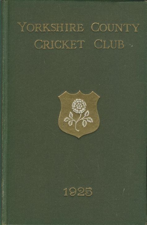 YORKSHIRE COUNTY CRICKET CLUB 1925 [ANNUAL] - Yorkshire Yearbook ...