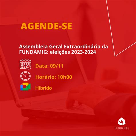 Assembleia Geral Extraordin Ria Da Fundamig Elei Es