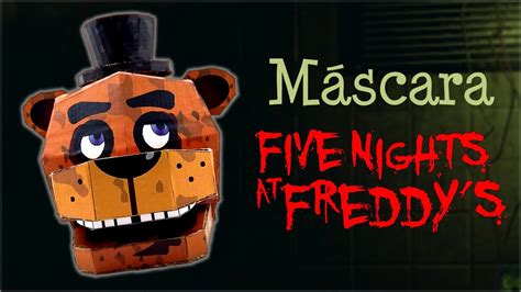 M Scara De Freddy De Five Nights At Freddy S C Mo Se Hace Te Digo