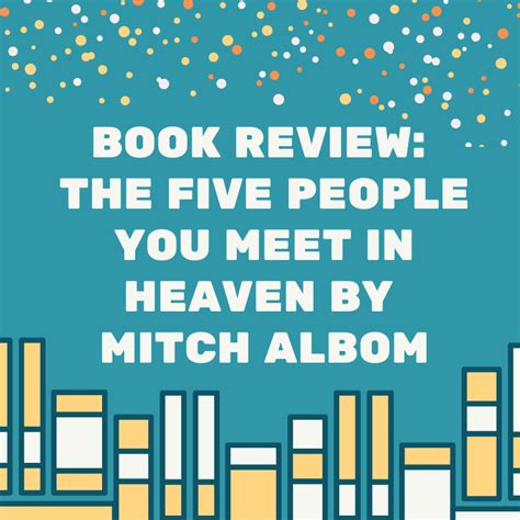 Book Review The Five People You Meet In Heaven By Mitch Albom