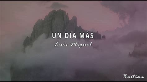 Luis Miguel Un D A M S Letra Youtube