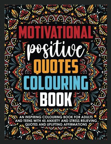 Motivational Positive Quotes Colouring Book: An inspiring colouring ...