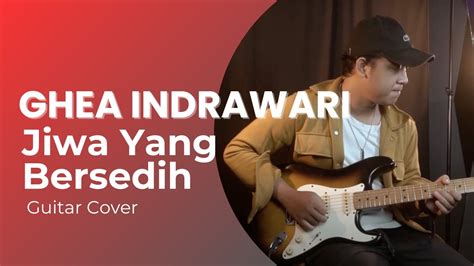 Ghea Indrawari Jiwa Yang Bersedih Guitar Cover Guitar One YouTube